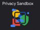 Privacy Sandbox ฟีเจอร์ความเป็นส่วนตัวล่าสุดใน Google Chrome